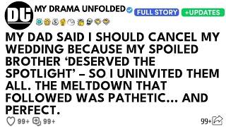 My Dad Said I Should Cancel My Wedding Because My Spoiled Brother ‘Deserved The Spotlight’...