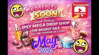 IPSY May 2026 Spoilers | Sneak Peek MEGA DROP Shop — The BIGGEST Sale That Happens Only 4x a Year!