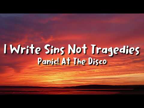 Panic! At The Disco - I Write Sins Not Tragedies (lyrics)