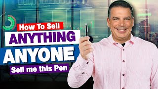 Learn To Sell Anything To Anyone (Not Just A Pen)