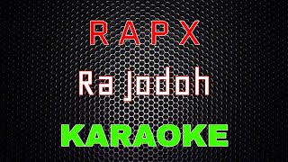 Download lagu Rapx - Ra Jodo [Karaoke] | LMusical mp3