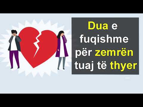 Dua e fuqishme per zemren tuaj te thyer