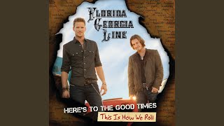 Here's To The Good Times - Florida Georgia Line