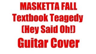 Masketta Fall - Textbook tragedy (he said oh!) (Official Guitar Cover)