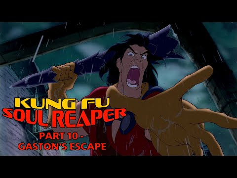 "Kung Fu Soul Reaper" Part 10 - Gaston Escapes