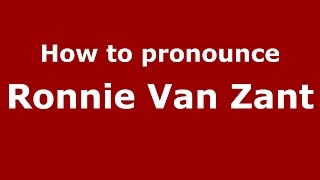 How to pronounce Ronnie Van Zant