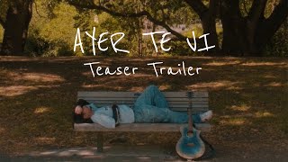 Ayer Te Vi Teaser