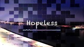 Hopeless Music Video