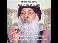 OSHO There Are Only Two Types Of People