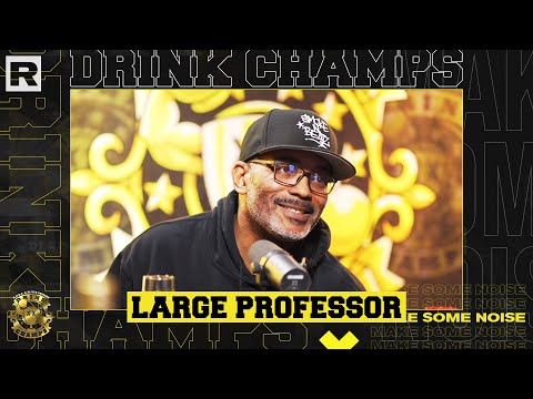 Large Professor Talks Nas, Untold Stories, Eric B & Rakim, Main Source, ATCQ + More | Drink Champs
