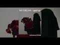 My Dream Short Nasheed Muhammad Al Muqit Sped Up