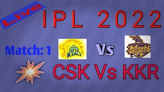 Live IPL 2022 ll Live : CSK Vs KKR, Match 1
