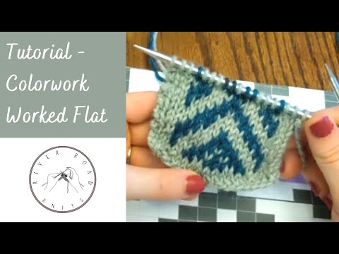 Tutorial - Knitting Colorwork Flat | River Road Knits