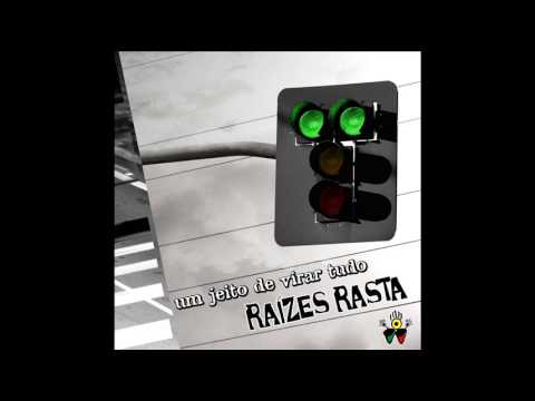 Raízes Rasta - São Gonça - Um Jeito de Virar Tudo