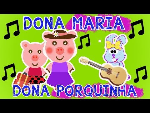 DONA PORQUINHA - Música DONA MARIA ( Paródia - Versão Infantil )