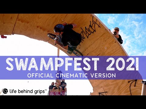 SWAMPFEST 2021 - THE MOST INSANE BMX JAM OF THE YEAR | Official Cinematic Video | LIFE BEHIND GRIPS