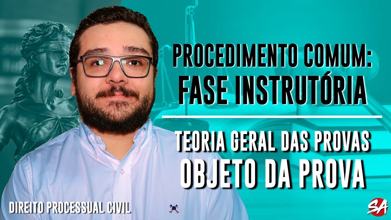TEORIA GERAL DAS PROVAS - OBJETO DA PROVA | PROCEDIMENTO COMUM: FASE INSTRUTÓRIA - AULA 3