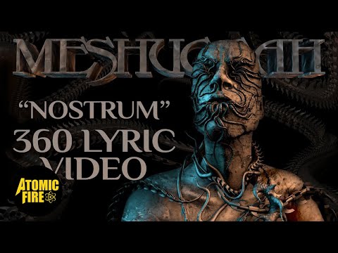 MESHUGGAH - Nostrum (OFFICIAL 360 LYRIC VIDEO) | ATOMIC FIRE RECORDS