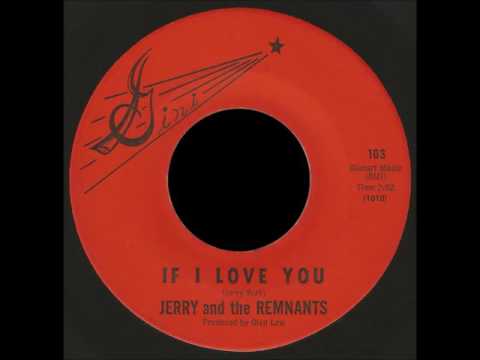 Jerry And The Remnants - If I Love You