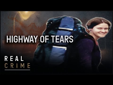 Highway Of Tears: The Unsolved Serial Murders Of Aboriginal Women (Full Documentary) | Real Crime
