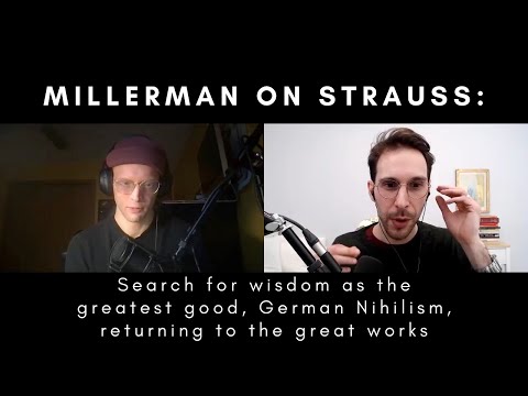 On Strauss: Search for Wisdom as the Greatest Good, Philosophy and City (Michael Millerman Pt.1/3)