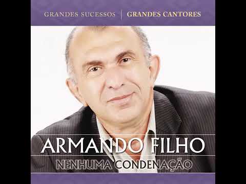 Nenhuma condenação há  - Armando Filho