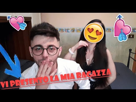 VI PRESENTO LA MIA RAGAZZA!