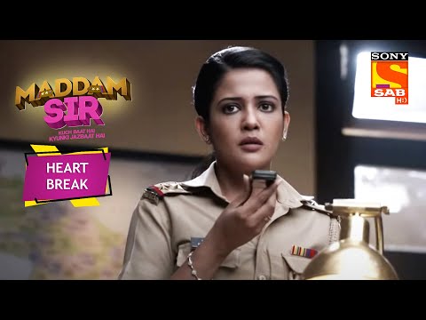 DSP क्यों Tap कर रहे है Haseena का Phone? | Maddam Sir | Heartbreak