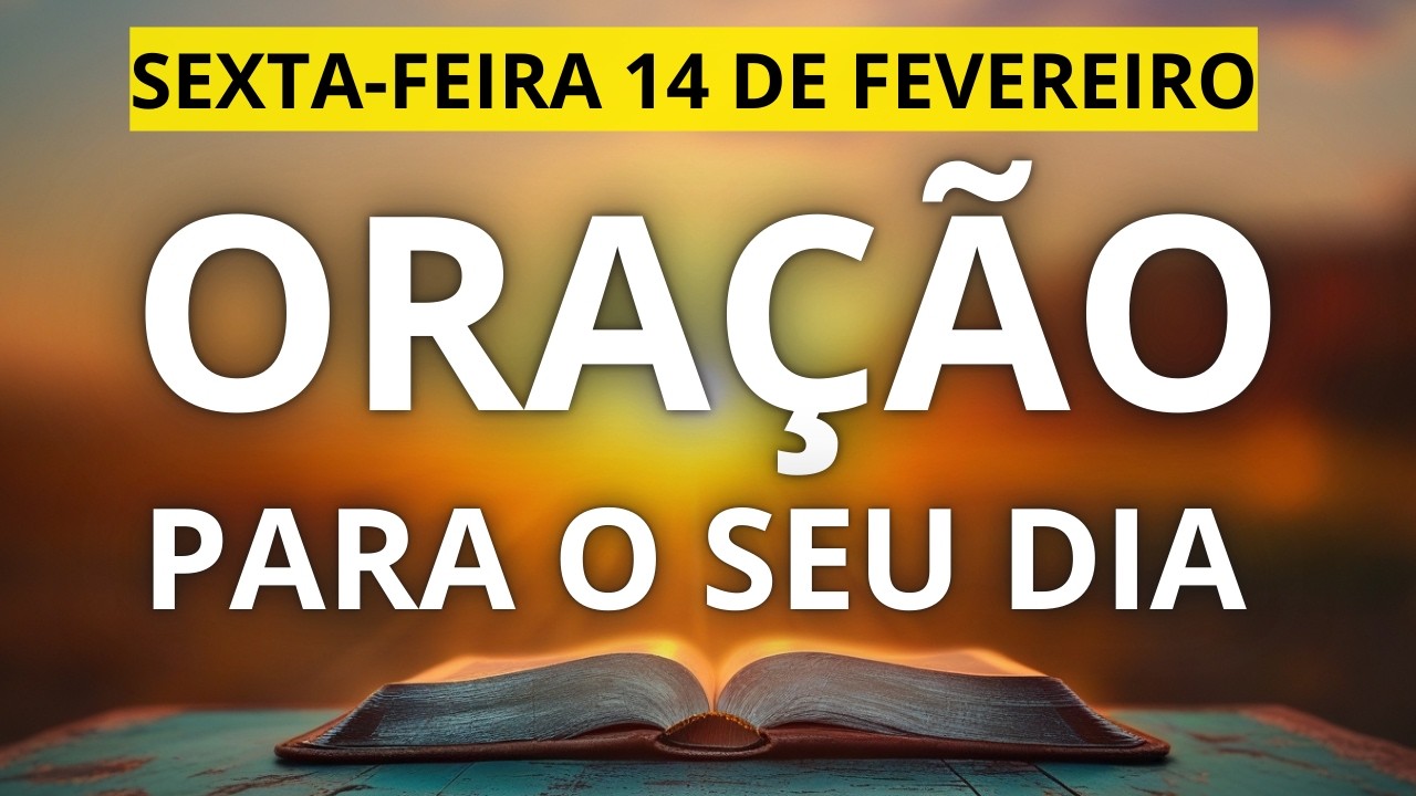Oração do dia 14 de fevereiro de 2025