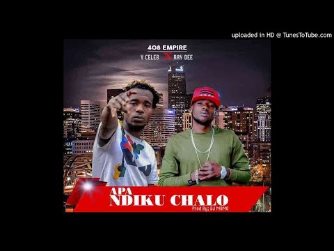 Y Celeb X Ray Dee ( 408 Empire ) – Apa Ndikuchalo (Prod. DJ Momo )