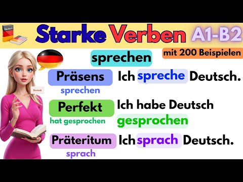 Starke Verben lernen – Präsens, Perfekt & Präteritum ganz einfach erklärt mit 200 Beispielen 📚✨