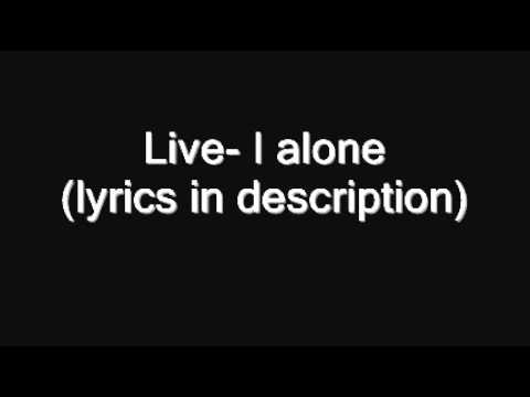 Live- I alone (lyrics)