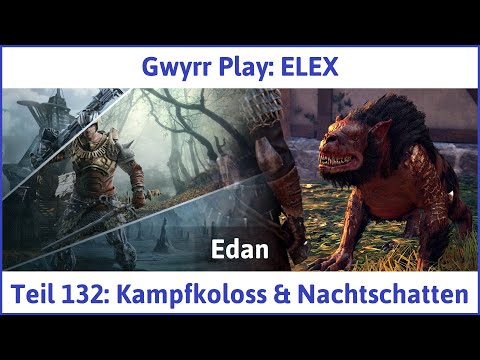 ELEX deutsch Teil 132 - Kampfkoloss & Nachtschatten Let's Play