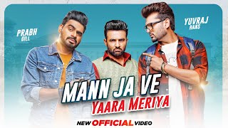 Mann Ja Ve Yaara Meriya (Official Video)  Yuvraaj 