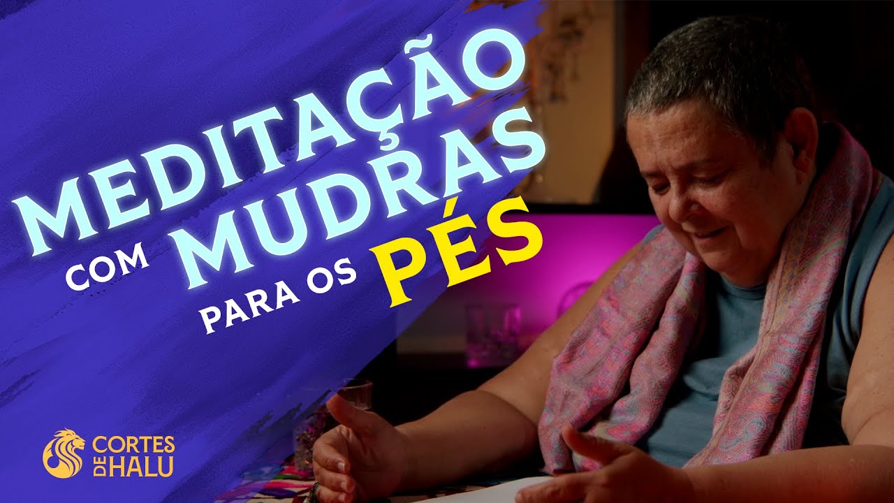 Prece MEDITATIVA com MUDRAS dos CHAKRAS SINESTÉSICOS | Cortes de Halu