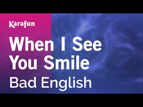 When I See You Smile - Bad English | Karaoke Version | KaraFun