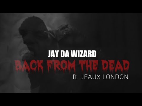Jay Da Wizard - Back From The Dead Feat. Jeaux London (Official Motion Picture)