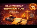 Presumptions Under Indian Evidence Act Sections 114 114A Explained
