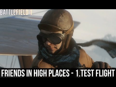 BATTLEFIELD 1 - Walkthrough Gameplay Part 6 - FRIENDS IN HIGH PLACES - Test flight [HD 60FPS]