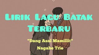 Download lagu Nagabe Trio - Dang Asal Mamillit | Lagu Batak Terbaru 2021 (Lirik Lagu) mp3