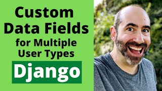 Multiple User Types With Custom Data Fields | Django