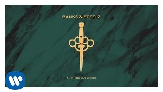 Banks & Steelz - Anything But Words [Official Audio]