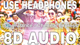 Lungi Dance (8D Audio) || Chennai Express || Yo Yo Honey Singh || Shahrukh Khan, Deepika Padukone