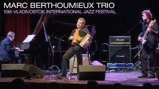 Marc BERTHOUMIEUX TRIO - Vent du Nord [Live] - Vladivostok