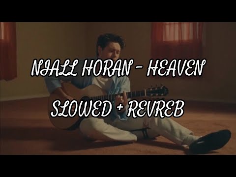 Niall Horan - Heaven (Slowed + Revreb)