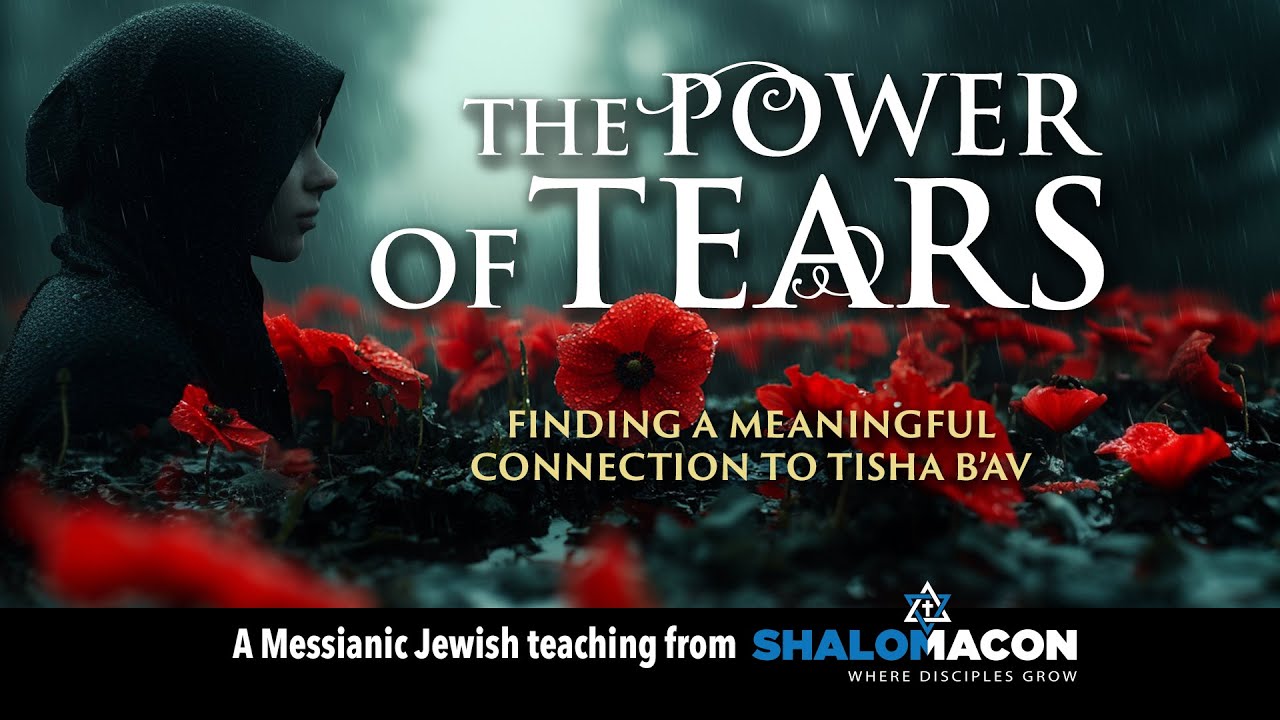 The Power of Tears - Finding a Meaningful Connection to Tisha B'Av