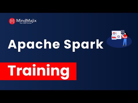 Apache Spark Training: Learn Apache Spark Course Online | MindMajix