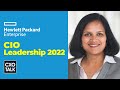 Chief Information Officer: HPE CIO on Planning and Investment Strategy 2022 (CXOTalk #721)