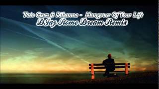 Taio Cruz ft Rihanna - Hangover Of Your Life (DJay Rome Dream Remix)
