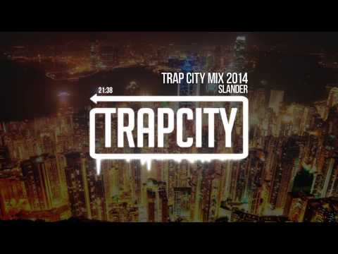 Trap City Mix 2014 - 2015 [Slander Trap Mix]